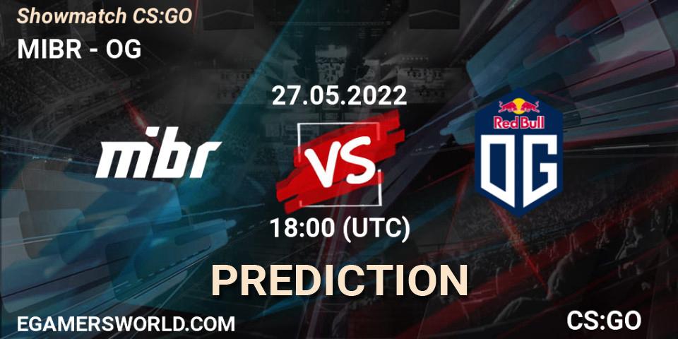 Prognose für das Spiel MIBR VS OG. 27.05.22. CS2 (CS:GO) - Showmatch CS:GO