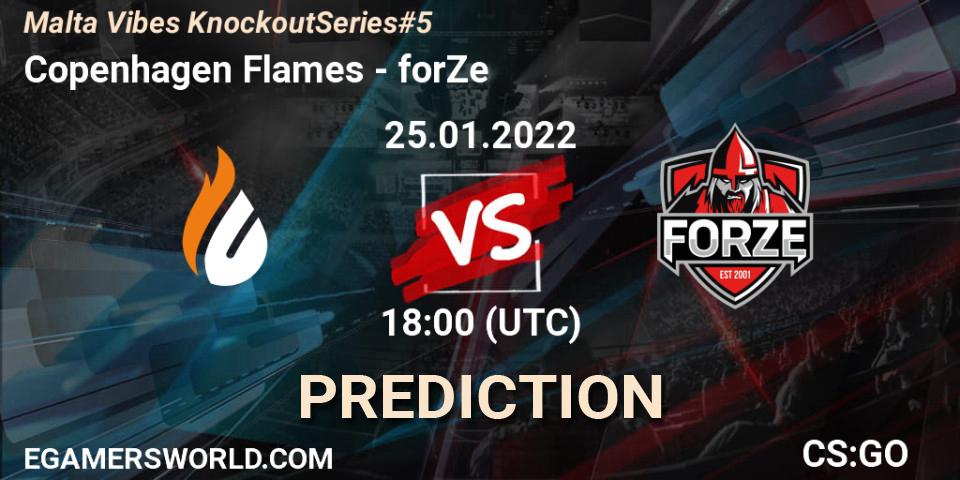 Prognose für das Spiel Copenhagen Flames VS forZe. 25.01.22. CS2 (CS:GO) - Malta Vibes Knockout Series #5
