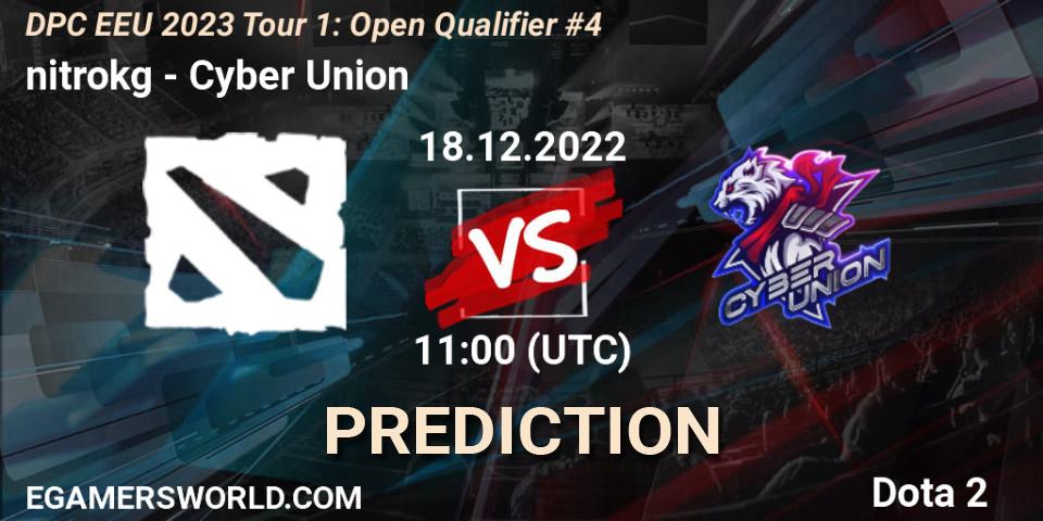 Prognose für das Spiel nitrokg VS Cyber Union. 18.12.22. Dota 2 - DPC EEU 2023 Tour 1: Open Qualifier #4