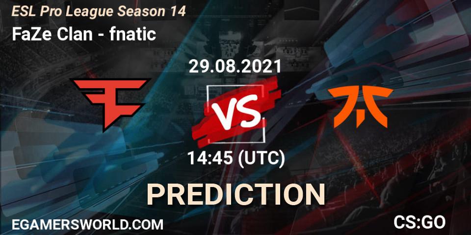 Prognose für das Spiel FaZe Clan VS fnatic. 29.08.21. CS2 (CS:GO) - ESL Pro League Season 14