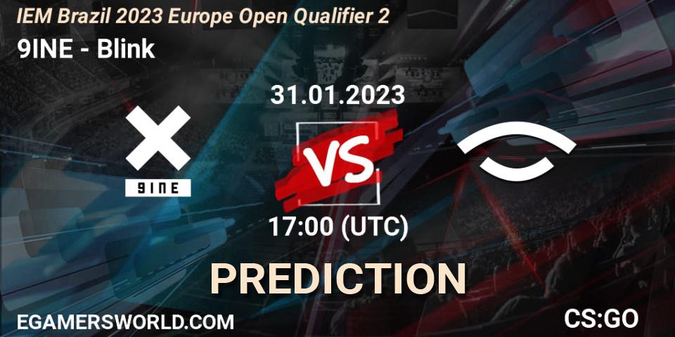 Prognose für das Spiel 9INE VS Blink. 31.01.23. CS2 (CS:GO) - IEM Brazil Rio 2023 Europe Open Qualifier 2