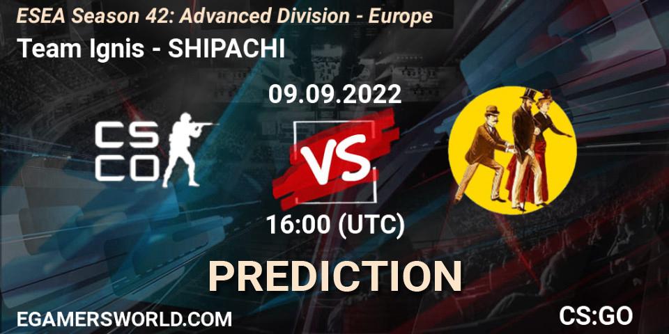 Prognose für das Spiel Team Ignis VS SHIPACHI. 09.09.2022 at 16:00. Counter-Strike (CS2) - ESEA Season 42: Advanced Division - Europe