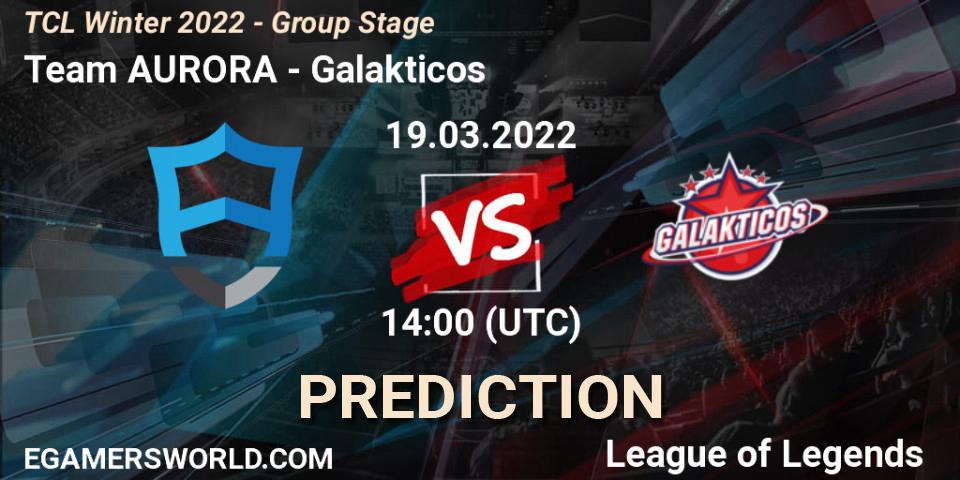 Prognose für das Spiel Team AURORA VS Galakticos. 19.03.22. LoL - TCL Winter 2022 - Group Stage