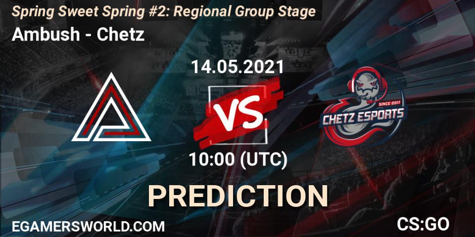 Prognose für das Spiel Ambush VS Chetz. 14.05.2021 at 10:00. Counter-Strike (CS2) - Spring Sweet Spring #2: Regional Group Stage