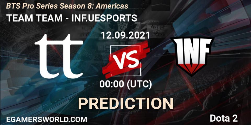 Prognose für das Spiel TEAM TEAM VS INF.UESPORTS. 12.09.21. Dota 2 - BTS Pro Series Season 8: Americas
