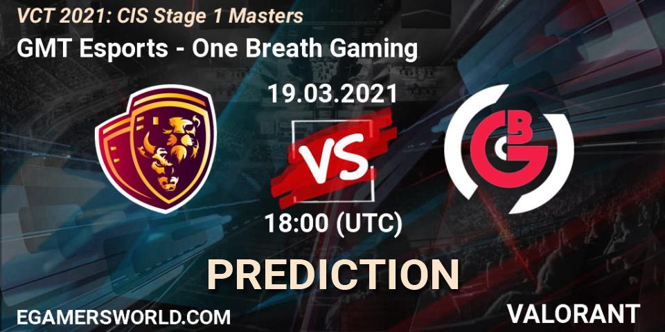 Prognose für das Spiel GMT Esports VS One Breath Gaming. 19.03.2021 at 18:00. VALORANT - VCT 2021: CIS Stage 1 Masters