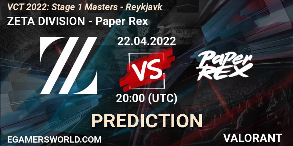 Prognose für das Spiel ZETA DIVISION VS Paper Rex. 22.04.22. VALORANT - VCT 2022: Stage 1 Masters - Reykjavík