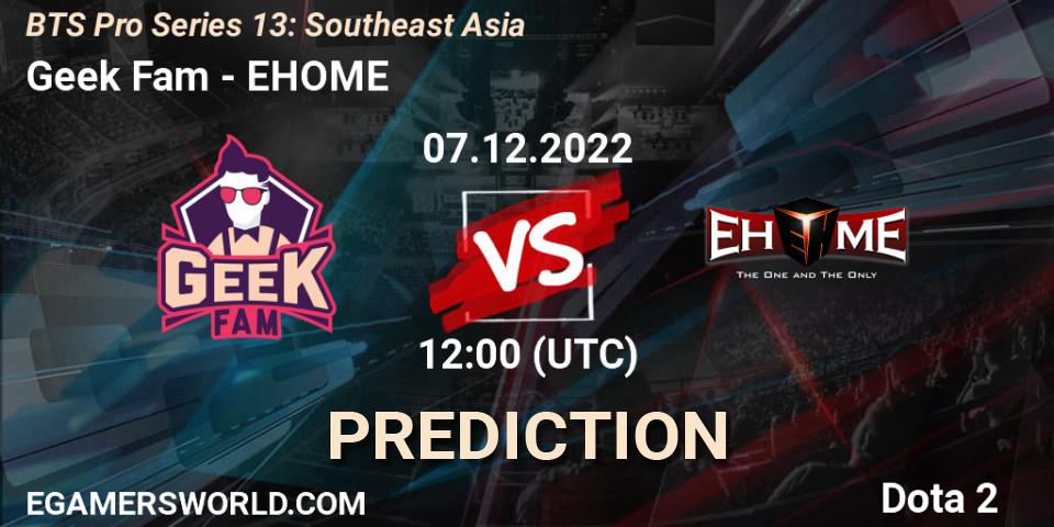 Prognose für das Spiel Geek Fam VS EHOME. 07.12.22. Dota 2 - BTS Pro Series 13: Southeast Asia