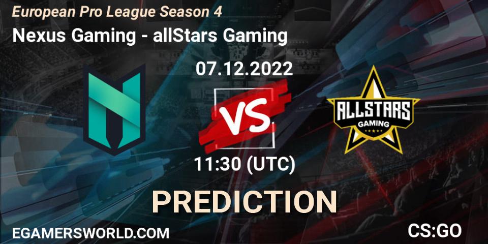 Prognose für das Spiel Nexus Gaming VS allStars Gaming. 07.12.22. CS2 (CS:GO) - European Pro League Season 4