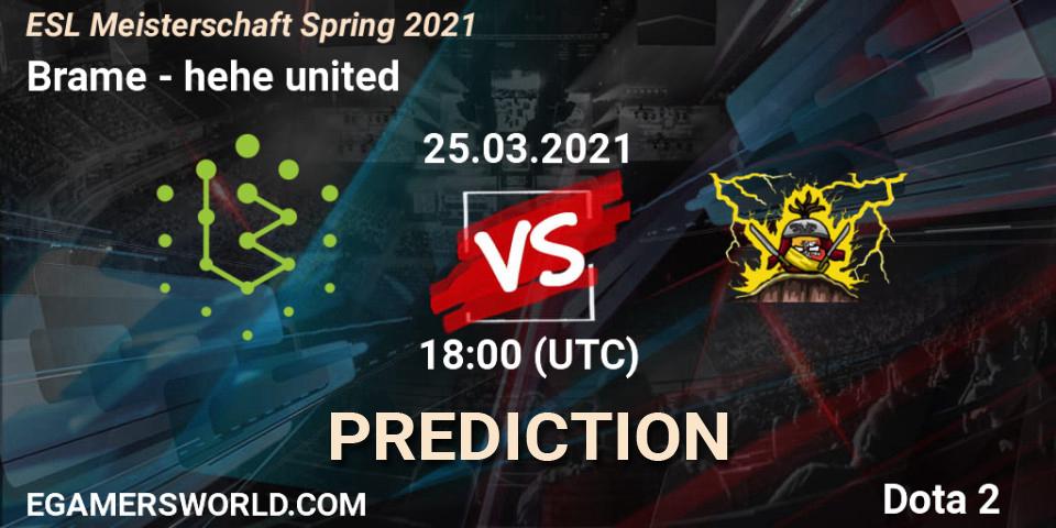 Prognose für das Spiel Brame VS hehe united. 25.03.2021 at 18:05. Dota 2 - ESL Meisterschaft Spring 2021