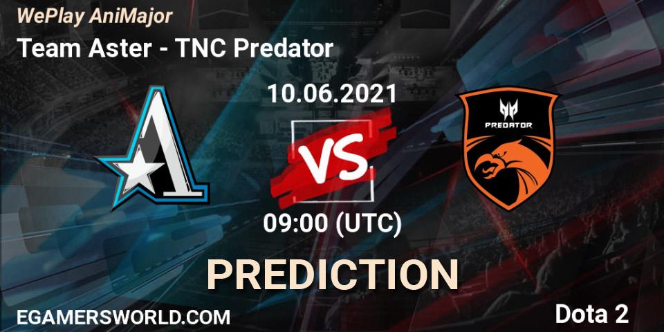 Prognose für das Spiel Team Aster VS TNC Predator. 10.06.21. Dota 2 - WePlay AniMajor 2021