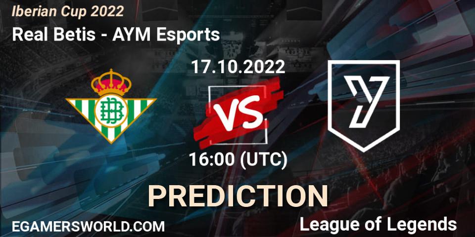 Prognose für das Spiel Real Betis VS AYM Esports. 17.10.2022 at 16:00. LoL - Iberian Cup 2022