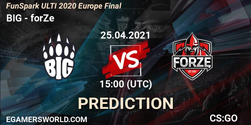 Prognose für das Spiel BIG VS forZe. 25.04.2021 at 15:00. Counter-Strike (CS2) - Funspark ULTI 2020 Finals