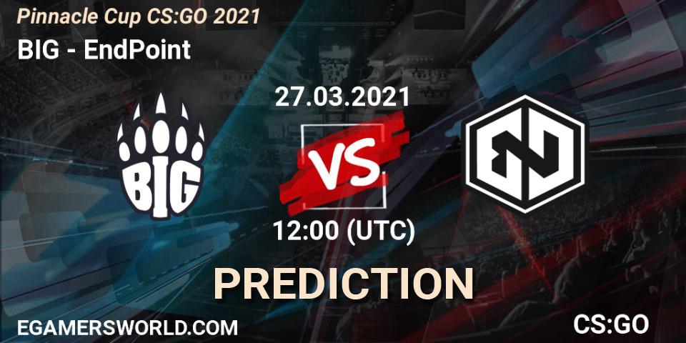 Prognose für das Spiel BIG VS EndPoint. 28.03.21. CS2 (CS:GO) - Pinnacle Cup #1