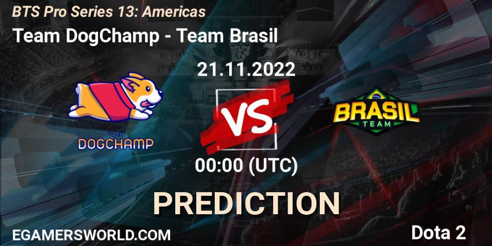 Prognose für das Spiel Team DogChamp VS Team Brasil. 21.11.22. Dota 2 - BTS Pro Series 13: Americas