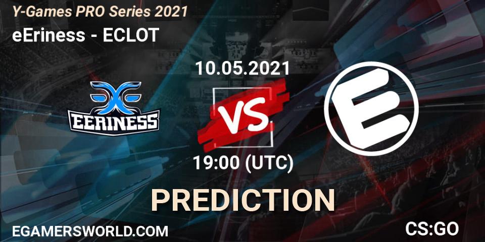 Prognose für das Spiel eEriness VS ECLOT. 10.05.21. CS2 (CS:GO) - Y-Games PRO Series 2021