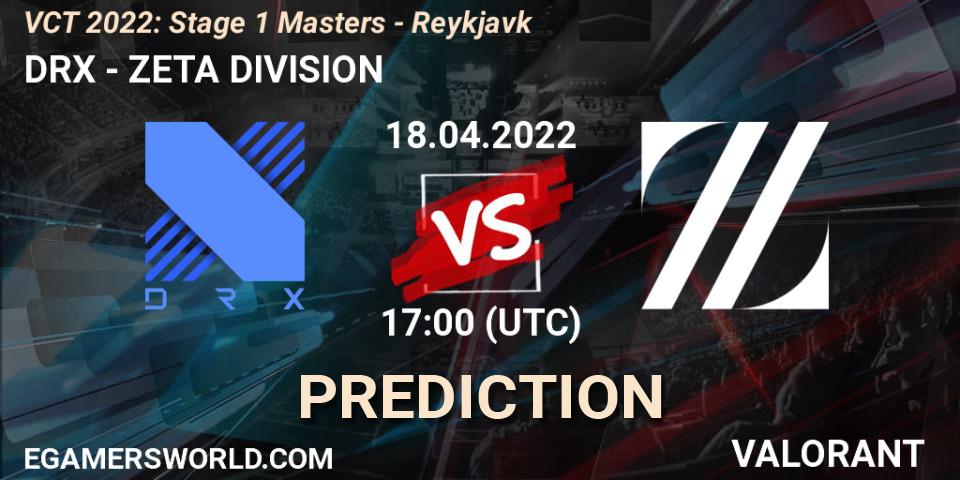 Prognose für das Spiel DRX VS ZETA DIVISION. 18.04.22. VALORANT - VCT 2022: Stage 1 Masters - Reykjavík