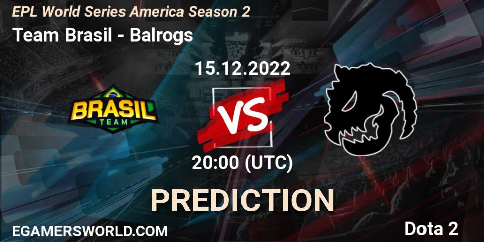 Prognose für das Spiel Team Brasil VS Balrogs. 15.12.2022 at 20:01. Dota 2 - EPL World Series America Season 2