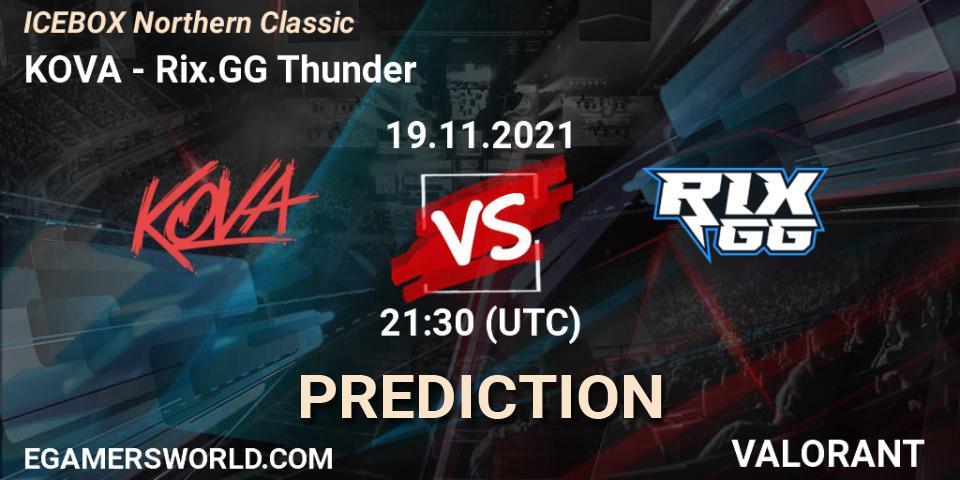 Prognose für das Spiel KOVA VS Rix.GG Thunder. 19.11.2021 at 21:30. VALORANT - ICEBOX Northern Classic