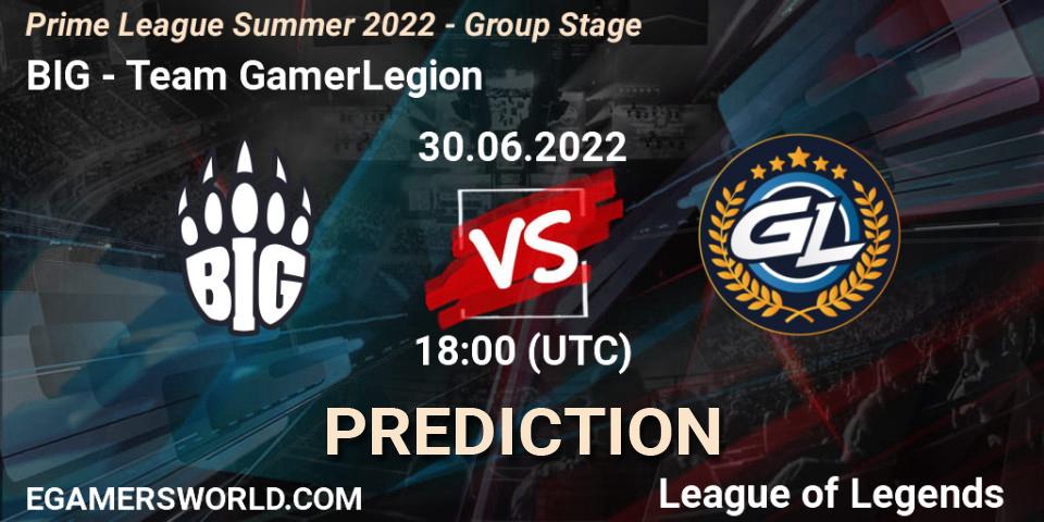 Prognose für das Spiel BIG VS Team GamerLegion. 30.06.2022 at 18:00. LoL - Prime League Summer 2022 - Group Stage