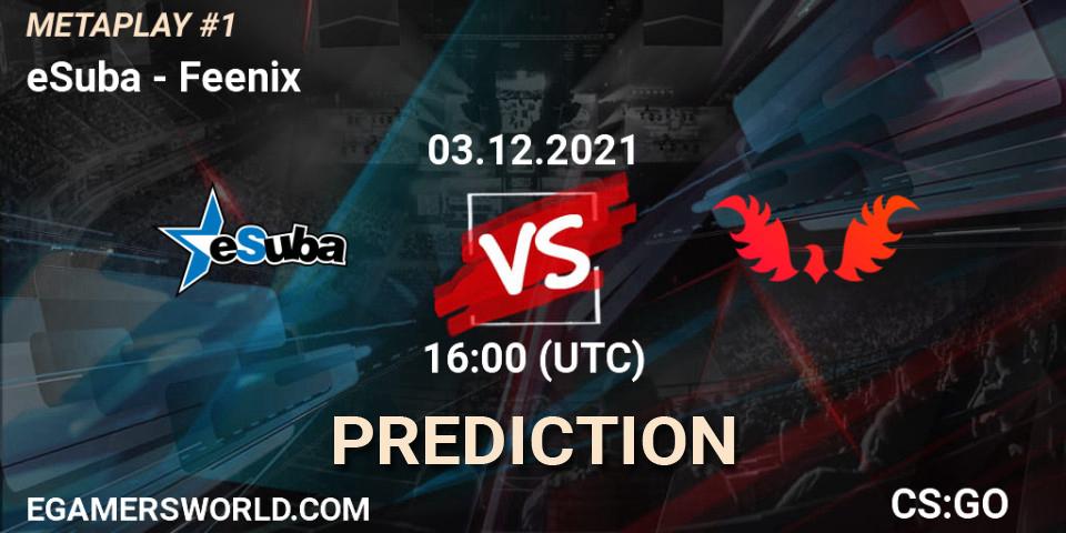 Prognose für das Spiel eSuba VS Feenix. 03.12.2021 at 16:00. Counter-Strike (CS2) - METAPLAY #1