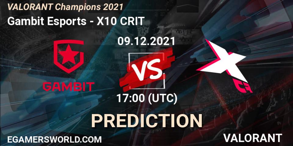Prognose für das Spiel Gambit Esports VS X10 CRIT. 09.12.2021 at 17:00. VALORANT - VALORANT Champions 2021