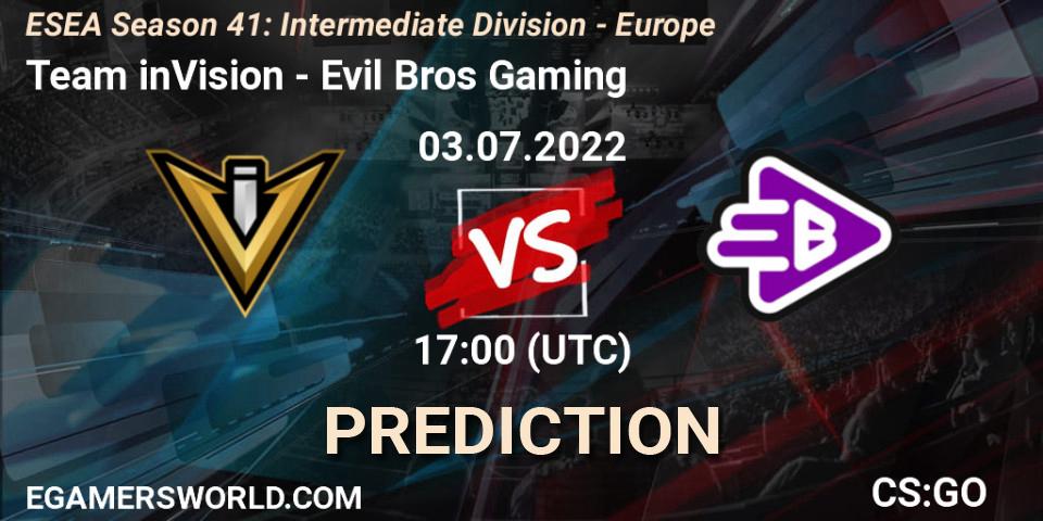 Prognose für das Spiel Team inVision VS Evil Bros Gaming. 03.07.2022 at 17:00. Counter-Strike (CS2) - ESEA Season 41: Intermediate Division - Europe