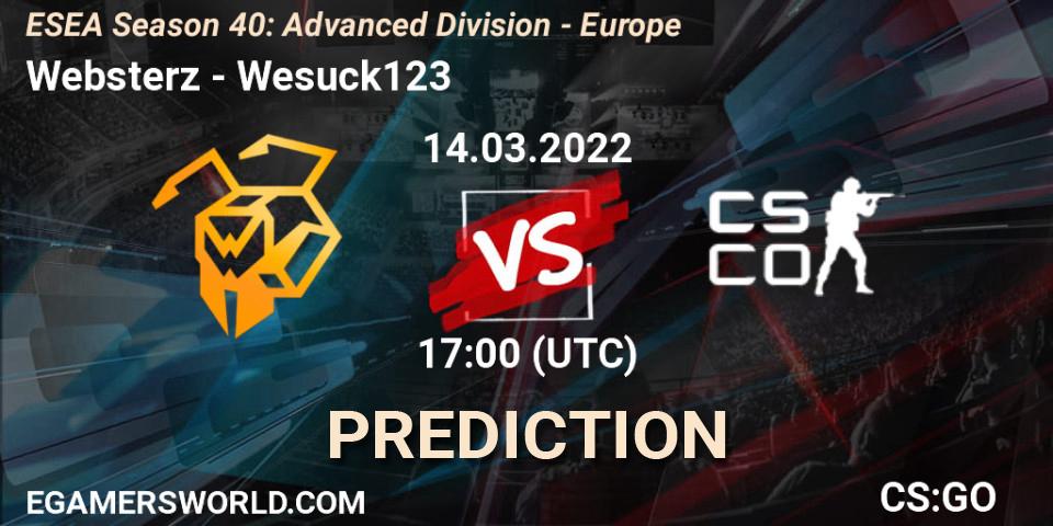 Prognose für das Spiel Websterz VS Wesuck123. 14.03.2022 at 17:00. Counter-Strike (CS2) - ESEA Season 40: Advanced Division - Europe