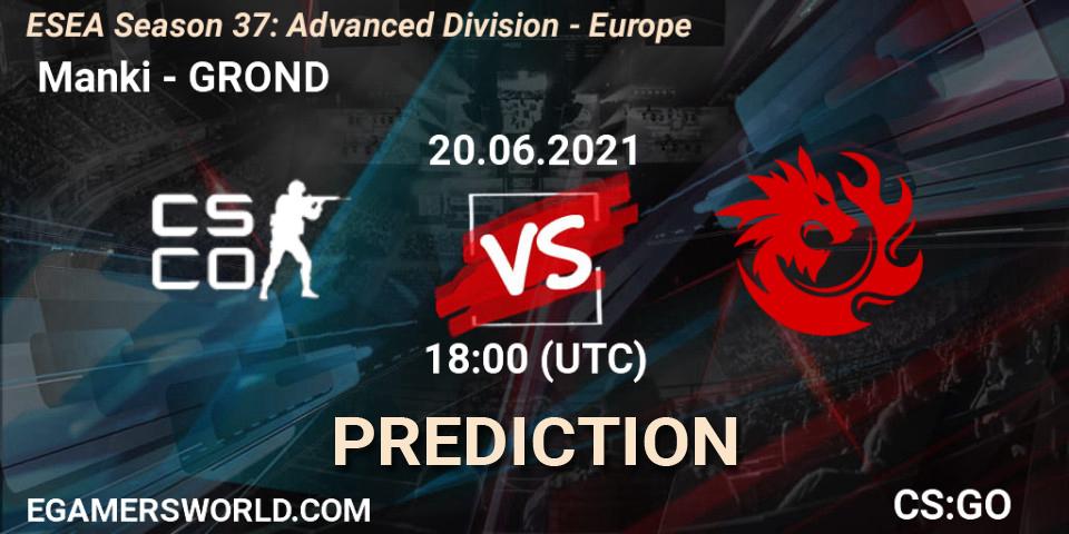 Prognose für das Spiel Manki VS GROND. 20.06.21. CS2 (CS:GO) - ESEA Season 37: Advanced Division - Europe