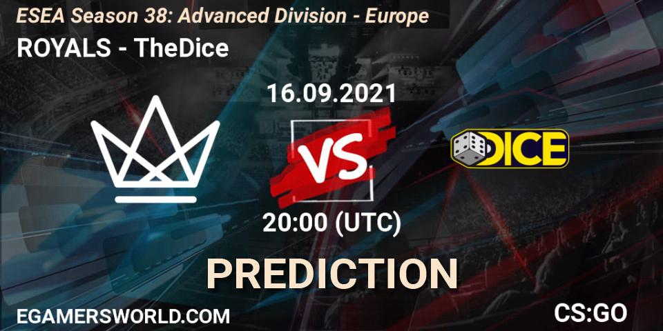 Prognose für das Spiel ROYALS VS TheDice. 16.09.2021 at 20:00. Counter-Strike (CS2) - ESEA Season 38: Advanced Division - Europe