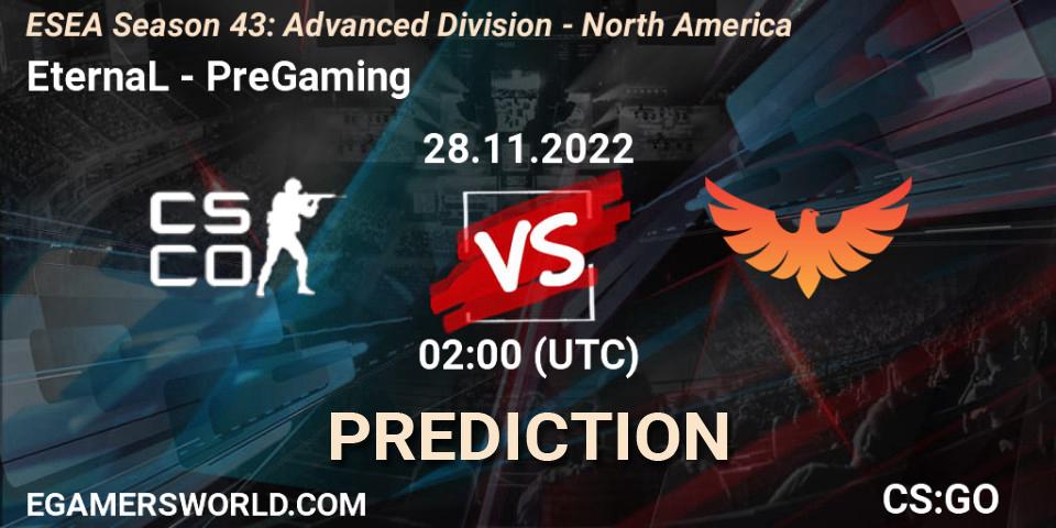 Prognose für das Spiel EternaL VS PreGaming. 28.11.22. CS2 (CS:GO) - ESEA Season 43: Advanced Division - North America