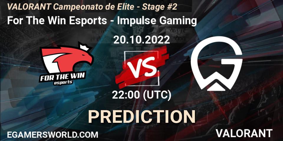 Prognose für das Spiel For The Win Esports VS Impulse Gaming. 20.10.2022 at 22:15. VALORANT - VALORANT Campeonato de Elite - Stage #2
