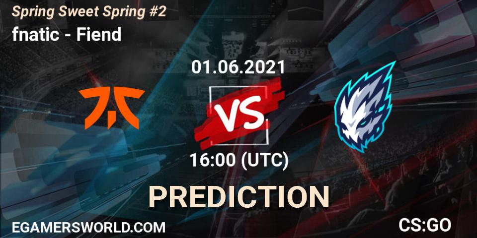 Prognose für das Spiel fnatic VS Fiend. 01.06.21. CS2 (CS:GO) - Spring Sweet Spring #2