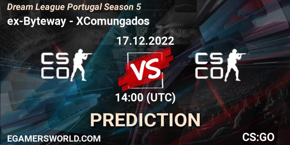 Prognose für das Spiel ex-Byteway VS XComungados. 17.12.2022 at 14:00. Counter-Strike (CS2) - Dream League Portugal Season 5