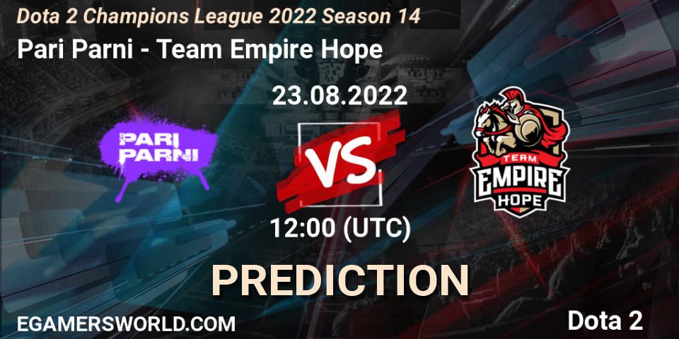 Prognose für das Spiel Pari Parni VS Team Empire Hope. 23.08.2022 at 12:17. Dota 2 - Dota 2 Champions League 2022 Season 14