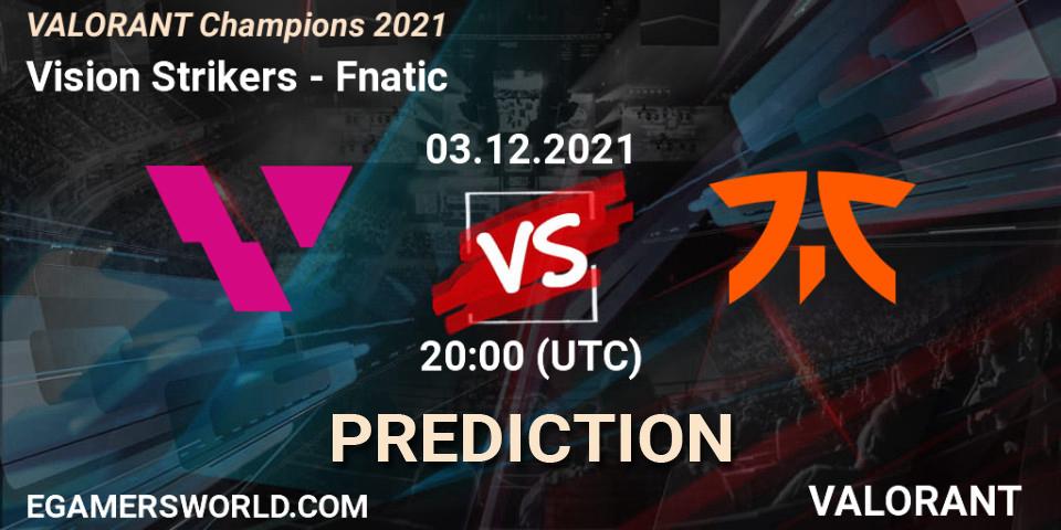 Prognose für das Spiel Vision Strikers VS Fnatic. 03.12.2021 at 18:00. VALORANT - VALORANT Champions 2021