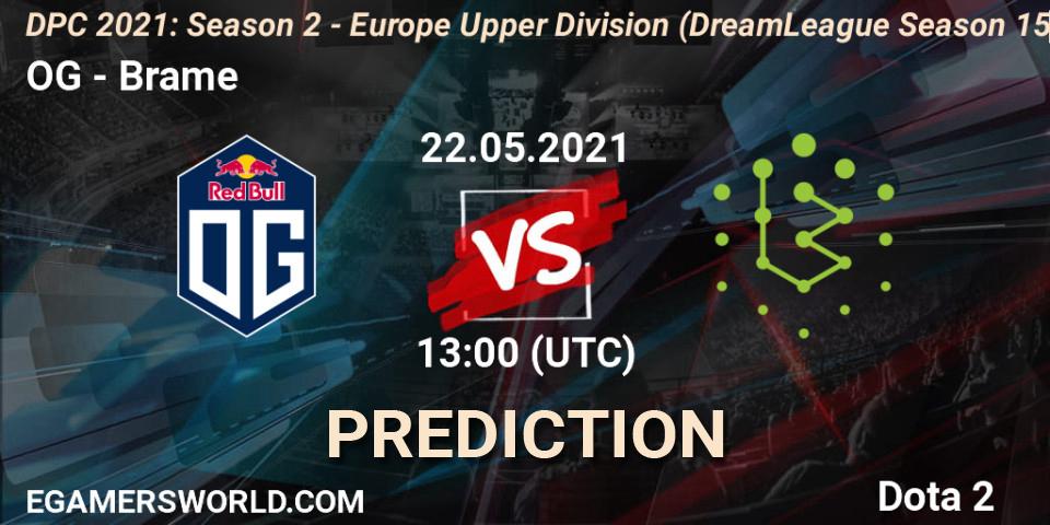 Prognose für das Spiel OG VS Brame. 22.05.2021 at 12:56. Dota 2 - DPC 2021: Season 2 - Europe Upper Division (DreamLeague Season 15)