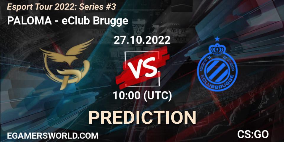 Prognose für das Spiel PALOMA VS eClub Brugge. 27.10.2022 at 10:00. Counter-Strike (CS2) - Esport Tour 2022: Series #3