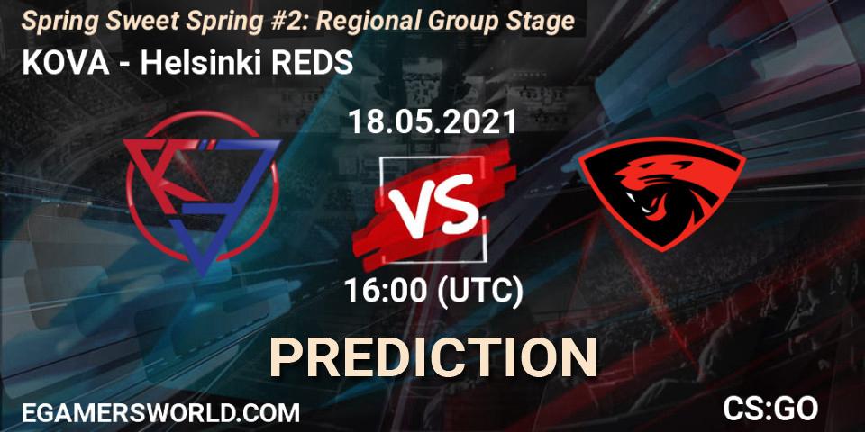 Prognose für das Spiel KOVA VS Helsinki REDS. 18.05.2021 at 16:35. Counter-Strike (CS2) - Spring Sweet Spring #2: Regional Group Stage