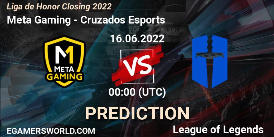 Prognose für das Spiel Meta Gaming VS Cruzados Esports. 16.06.2022 at 00:00. LoL - Liga de Honor Closing 2022