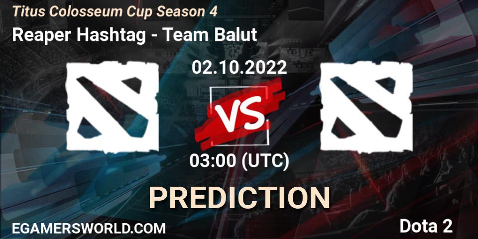 Prognose für das Spiel Reaper Hashtag VS Team Balut. 02.10.2022 at 03:10. Dota 2 - Titus Colosseum Cup Season 4 