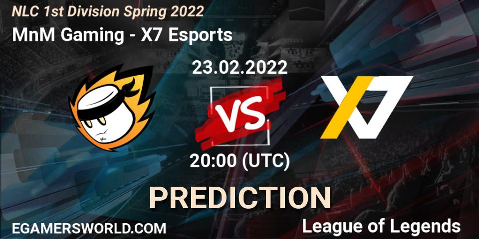 Prognose für das Spiel MnM Gaming VS X7 Esports. 23.02.2022 at 20:00. LoL - NLC 1st Division Spring 2022