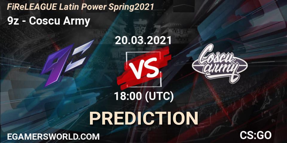 Prognose für das Spiel 9z VS Coscu Army. 20.03.2021 at 18:00. Counter-Strike (CS2) - FiReLEAGUE Latin Power Spring 2021 - BLAST Premier Qualifier