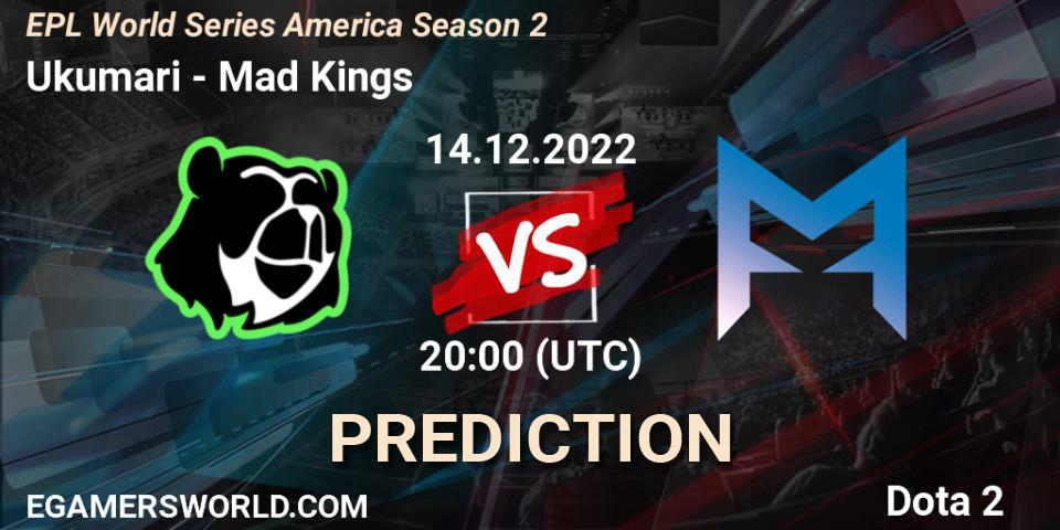 Prognose für das Spiel Ukumari VS Mad Kings. 14.12.2022 at 20:09. Dota 2 - EPL World Series America Season 2