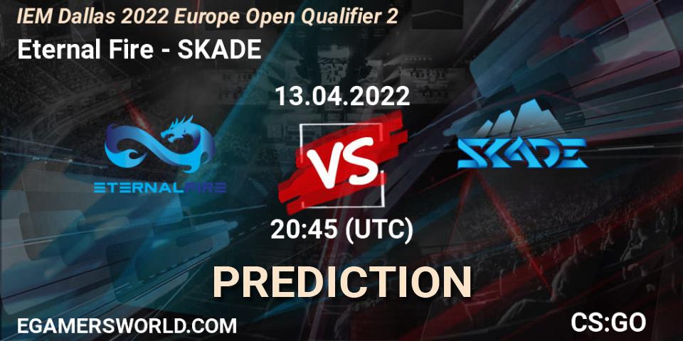 Prognose für das Spiel Eternal Fire VS SKADE. 13.04.2022 at 20:45. Counter-Strike (CS2) - IEM Dallas 2022 Europe Open Qualifier 2