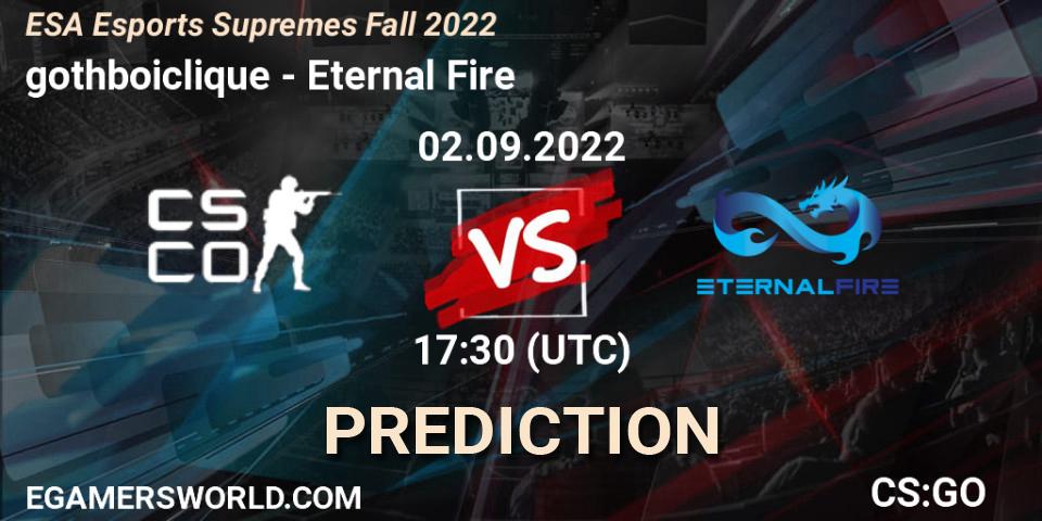 Prognose für das Spiel gothboiclique VS Eternal Fire. 02.09.2022 at 19:20. Counter-Strike (CS2) - ESA Esports Supremes Fall 2022