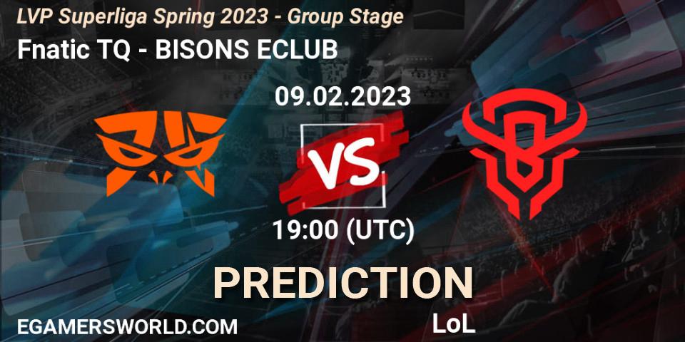 Prognose für das Spiel Fnatic TQ VS BISONS ECLUB. 09.02.23. LoL - LVP Superliga Spring 2023 - Group Stage