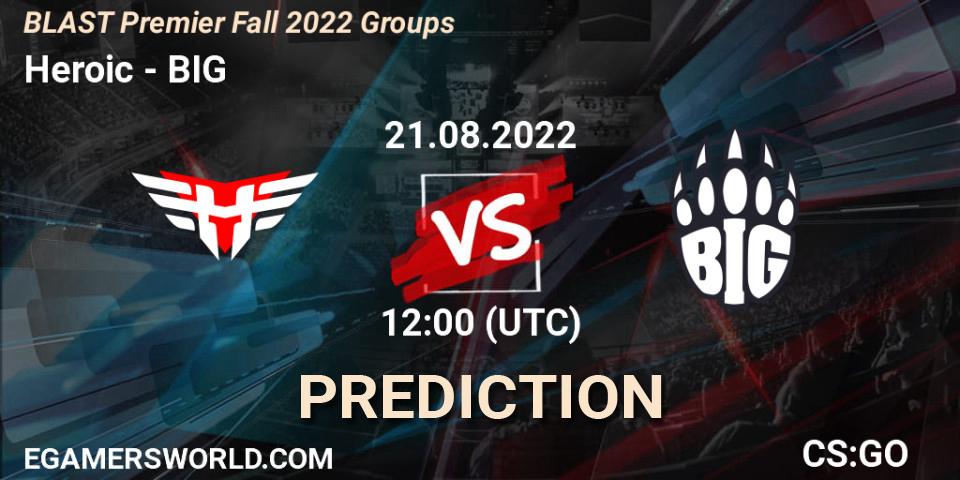 Prognose für das Spiel Heroic VS BIG. 21.08.2022 at 12:00. Counter-Strike (CS2) - BLAST Premier Fall 2022 Groups