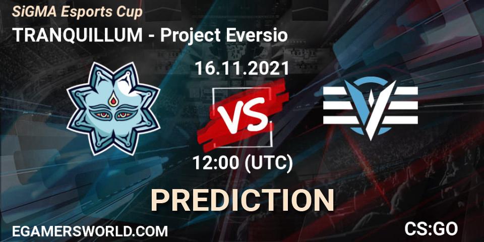 Prognose für das Spiel TRANQUILLUM VS Project Eversio. 16.11.2021 at 12:00. Counter-Strike (CS2) - SiGMA Esports Cup