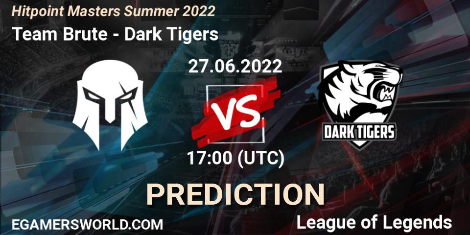 Prognose für das Spiel Team Brute VS Dark Tigers. 27.06.2022 at 17:00. LoL - Hitpoint Masters Summer 2022